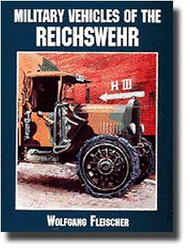  Schiffer Publishing  Books # -Military Vehicles of the Reichswehr SFR1667