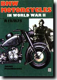  Schiffer Publishing  Books BMW Motorcycles in World War II (R12/R75) SFR3069