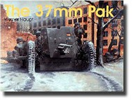 Schiffer Publishing  Books # -The 37 mm PAK (anti-tank gun) SFR397X