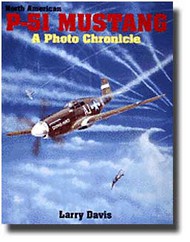  Schiffer Publishing  Books North American P-51 Mustang A Photo Chronicle SFR4111