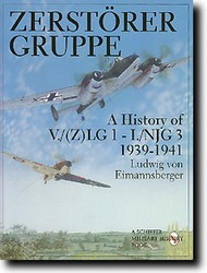 Schiffer Publishing  Books Zerstoerer Gruppe:  V/(Z)LG1 & I/NJG3 1939-1941 SFR4798