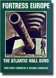  Schiffer Publishing  Books # -Fortress Europe: Atlantic Wall Guns SFR5258