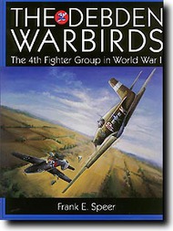  Schiffer Publishing  Books The Debden Warbirds: The 4Th Fighter Group In World War II SFR7258