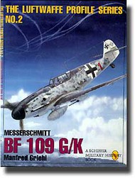  Schiffer Publishing  Books Luftwaffe Profile # 2--Bf.109 G/K SFR8184