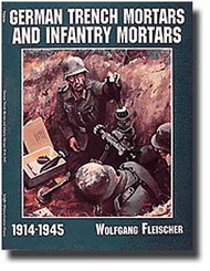  Schiffer Publishing  Books # -German Trench & Infantry Mortars 1914-45 SFR9164