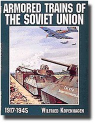  Schiffer Publishing  Books # -Armored Trains of Soviet Union 1917-45 SFR9172