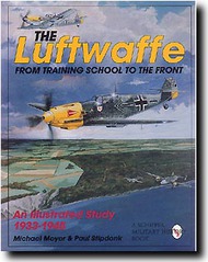  Schiffer Publishing  Books Luftwaffe from Training School to Front 1933-45 SFR9245