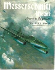  Smithsonian Institution Press  Books Softbound - Messerschmitt Me 262 Arrow to the Future, USED SIP2757
