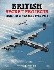  Midland Publishing  Books British Secret Projects: Fighters & Bombers 1933-1950 MDP1792