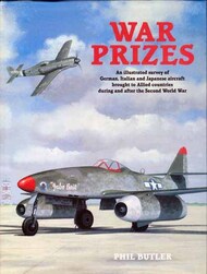  Midland Publishing  Books Collection - War Prizes: Illustrated Survey of German, Italian and Japanese Aircraft brought to Allied Countries during and after WW II MDP865