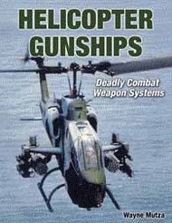  Specialty Press Publishing  Books Helicopter Gunships: Deadly Combat Weapon Sys SP154