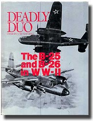  Specialty Press Publishing  Books Collection - Deadly Duo: The B-25 and B-26 in WW II SP221