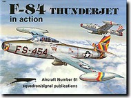  Squadron/Signal Publications  Books Collection - F-84 Thunderjet in Action SQU1061