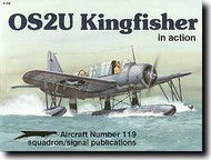  Squadron/Signal Publications  Books OSU2 Kingfisher in Action SQU1119