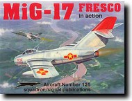  Squadron/Signal Publications  Books Collection - MiG-17 Fresco in Action SQU1125