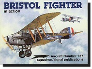  Squadron/Signal Publications  Books Bristol Fighter in Action SQU1137