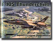  Squadron/Signal Publications  Books F-105 Thunderchief in Action DEEP-SALE SQU1185