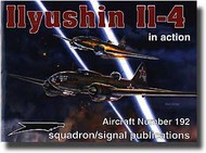  Squadron/Signal Publications  Books Ilyushin Il-4 In Action SQU1192