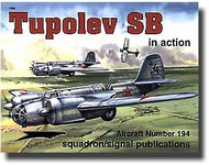  Squadron/Signal Publications  Books Tupolev SB in Action DEEP-SALE SQU1194