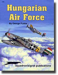  Squadron/Signal Publications  Books Collection - Hungarian Air Force A History SQU6069