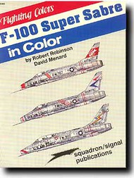  Squadron/Signal Publications  Books F-100 Super Sabre in Color SQU6565