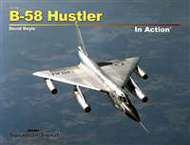  Squadron/Signal Publications  Books B-58 Hustler in Action OUT OF STOCK IN US, HIGHER PRICED SOURCED IN EUROPE SQU10239
