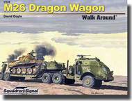  Squadron/Signal Publications  Books M26 Dragon Wagon Walk Around SQU27025