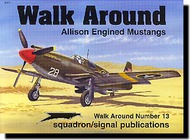 Squadron/Signal Publications  Books Collection - Allison Engined Mustangs Walkaround SQU5513