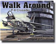  Squadron/Signal Publications  Books F-8 Crusader Walk Around OUT OF STOCK IN US, HIGHER PRICED SOURCED IN EUROPE SQU5538