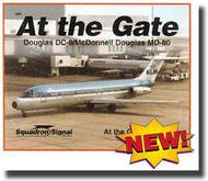  Squadron/Signal Publications  Books Douglas DC-9/MD-80 at the Gate OUT OF STOCK IN US, HIGHER PRICED SOURCED IN EUROPE SQU5801