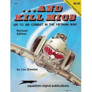  Squadron/Signal Publications  Books Collection - And Kill MiGs Air to Air Combat in the Vietnam War DEEP-SALE SQU6002