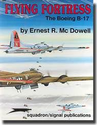  Squadron/Signal Publications  Books Collection - Flying Fortress The Boeing B-17 DEEP-SALE SQU6045
