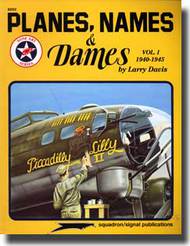  Squadron/Signal Publications  Books Collection - Planes, Names & Dames Vol. 1 1940-1945 SQU6052
