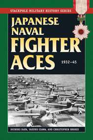  Stackpole  Books Japanese Naval Fighter Aces 1932-45 STP1167