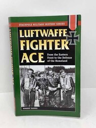  Stackpole  Books Collection - Luftwaffe Fighter Aces: From the Eastern Front to the Defense of the Homeland STP3593