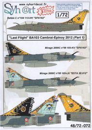  Syhart Decal  1/72 Dassault Mirage 2000C + Rafale C 'Last Flight - BA103 Cambrai Epinoy (Partie 1) SY72072