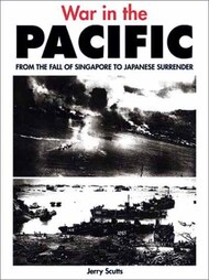  Thunder Bay Press  Books War in the Pacific: From the Fal of Singapore to Japanese Surrender TBP263X