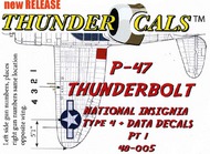 Republic P-47D Thunderbolt 'Razorback' type 4 national insignia and miscellaneous stencilling. + Two 5 + x 8 + decals+ Three types 35 fuselage insignia + 4050 55 insignia+ Data stenciling and logos for 6 prop typesIncluding exact replica C.E and H.S #TCT48005