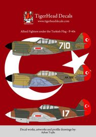  Tigerhead Decals  1/48 Allied Fighters under the Turkish Flag - Curtiss P-40. This decal set corresponds to the markings on the P-40B Tomahawk and P-40E aircrafts that served in the Turkish Air Force in the period of 1942-1948. The set allows you to complete 3 full profiles. Th THD48001