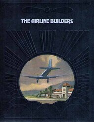  Time Life Books  Books Collection - The Airline Builders TLB2854