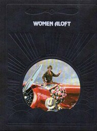  Time Life Books  Books Collection - Women Aloft TLB2870