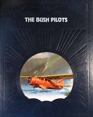  Time Life Books  Books Collection - The Bush Pilots TLB3125