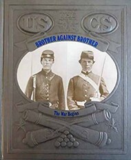  Time Life Books  Books Collection - The Civil War: Brother against Brothers, The War Begins TLB7002