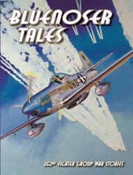 Bluenoser Tales - 352nd Fighter Group War Stories #UWP6380