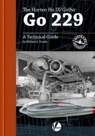  Valiant Wings Publishing  Books Airframe Detail 8: Horton Ho IX/Gotha Go.229 - A Technical Guide VLWAD8