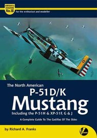  Valiant Wings Publishing  Books Airframe & Miniature 18: P-51D/K Mustang VLWAM18
