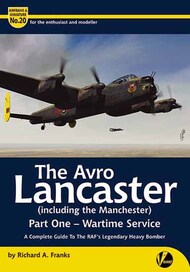  Valiant Wings Publishing  Books Airframe & Miniature 20: The Avro Lancaster (including the Manchester) Part 1 VLWAM20