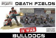 28mm Death Fields: Bulldogs Soldiers (24) #WAADF7