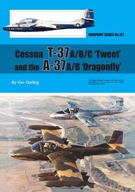  Warpaint Books  Books Cessna T-37 A/B/C Tweet and the A-37A/B Dragonfly WPB0127