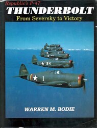  Widewing Publications  Books Collection - Republic P-47 Thunderbolt From Seversky to Victory WDW5913